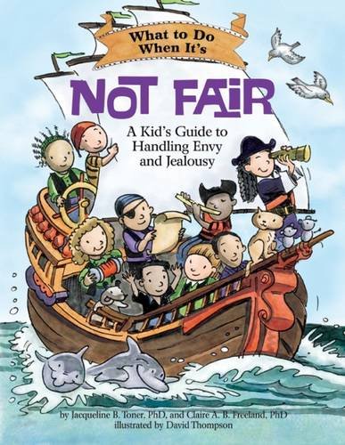 What to Do When It's Not Fair: A Kid's Guide to Handling Envy and Jealousy [Paperback]