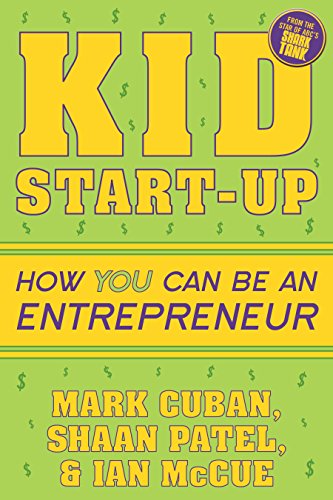 Kid Start-Up: How YOU Can Become an Entrepreneur [Paperback]