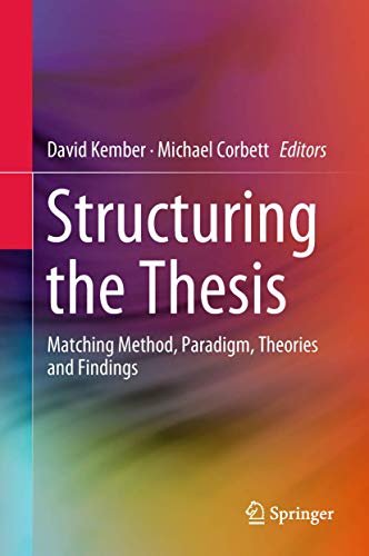 Structuring the Thesis: Matching Method, Paradigm, Theories and Findings [Hardcover]