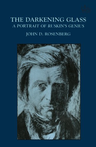 The Darkening Glass A Portrait of Ruskin&39s Genius [Paperback]