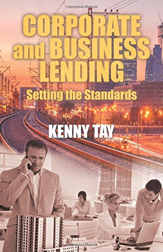 Corporate And Business Lending Setting The Standards [Paperback]