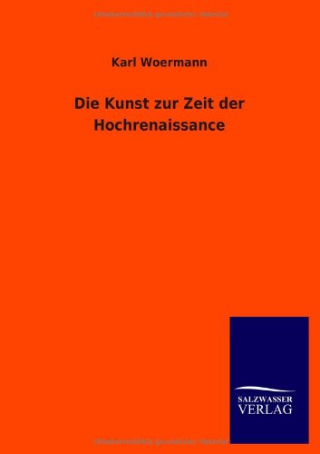 Die Kunst Zur Zeit der Hochrenaissance [Paperback]