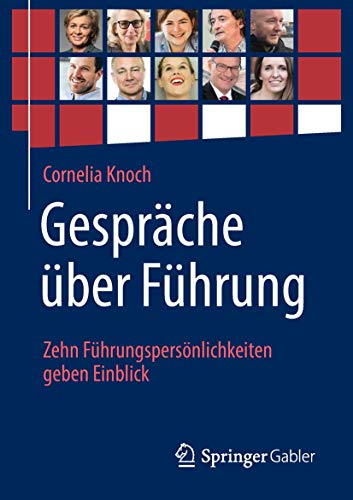 Gesprche ber Fhrung Zehn Fhrungspersnlichkeiten geben Einblick [Paperback]