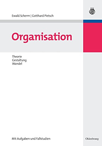 Organisation  Theorie, Gestaltung, Wandel [Paperback]