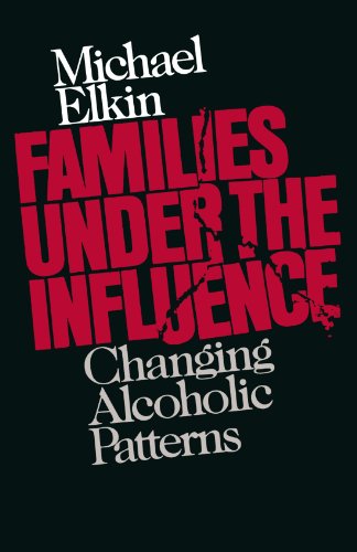 Families Under the Influence Changing Alcoholic Patterns [Paperback]