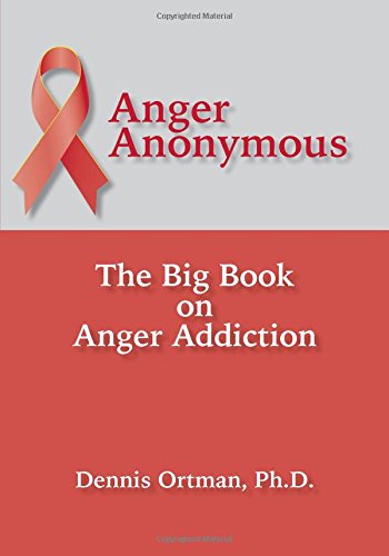 Anger Anonymous The Big Book On Anger Addiction [Paperback]