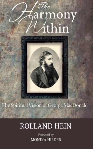 Harmony Within  The Spiritual Vision of George MacDonald [Paperback]