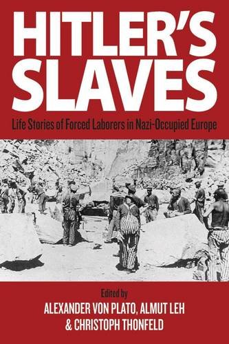 Hitler's Slaves  Life Stories of Forced Labourers in Nazi-Occupied Europe [Hardcover]