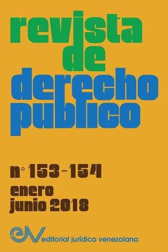 REVISTA de DERECHO PBLICO (Venezuela), No. 153-154, Enero-Junio 2018 [Paperback]