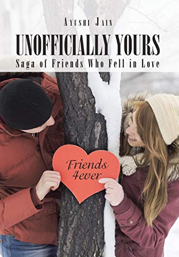 Unofficially Yours Saga Of Friends Who Fell In Love [Hardcover]