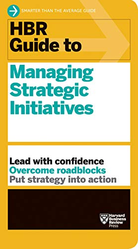 HBR Guide to Managing Strategic Initiatives [