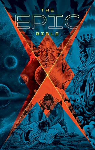 Epic Bible: Gods Story from Eden to Eternity [Hardcover]