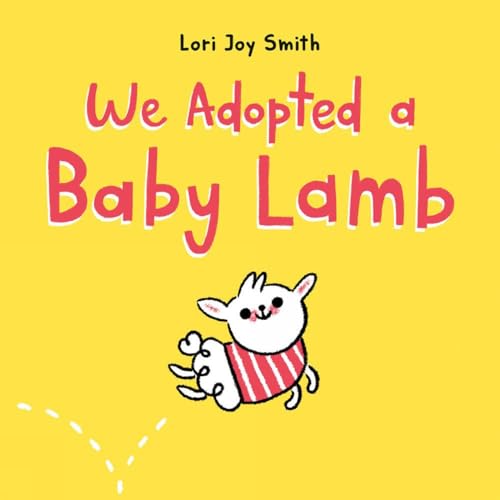 We Adopted a Baby Lamb [Hardcover]