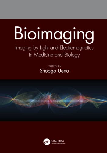 Bioimaging Imaging by Light and Electromagnetics in Medicine and Biology [Hardcover]