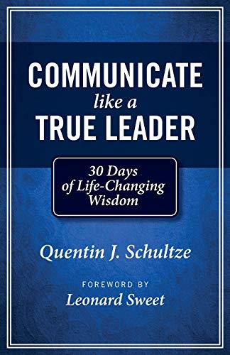 Communicate Like A True Leader 30 Days Of Life-Changing Wisdom [Paperback]