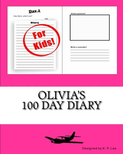 Olivia's 100 Day Diary [Diary]