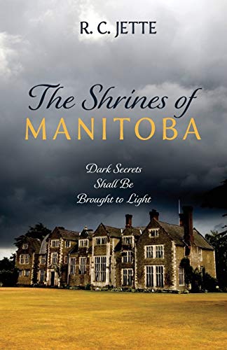 Shrines of Manitoba  Dark Secrets Shall Be Brought to Light [Paperback]