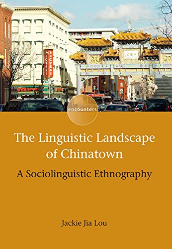 The Linguistic Landscape of Chinaton A Sociolinguistic Ethnography [Hardcover]