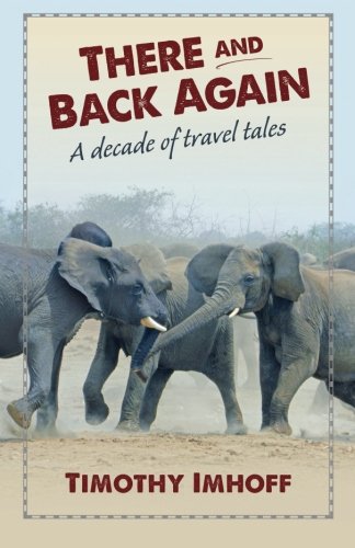 There And Back Again A Decade Of Travel Tales [Paperback]