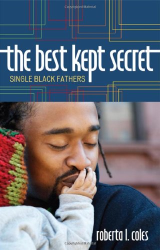 The Best Kept Secret: Single Black Fathers [Paperback]