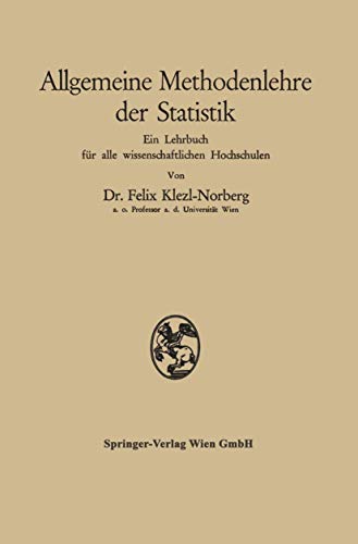 Allgemeine Methodenlehre der Statistik: Ein Lehrbuch fr alle wissenschaftlichen [Paperback]