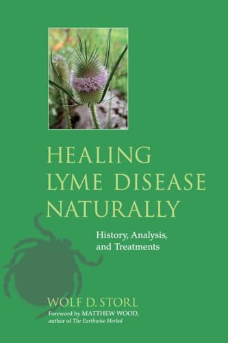 Healing Lyme Disease Naturally: History, Analysis, and Treatments [Paperback]