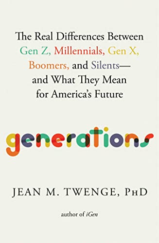 Generations: The Real Differences Between Gen Z, Millennials, Gen X, Boomers, an [Hardcover]