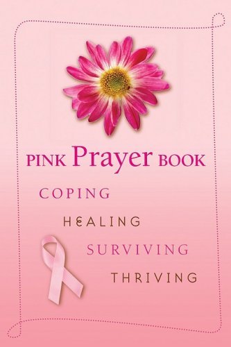 Pink Prayer Book: Coping, Healing, Surviving, Thriving (english And English Edit [Paperback]