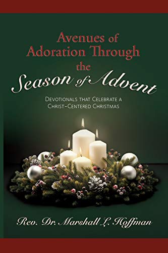 Avenues Of Adoration Through The Season Of Advent Devotionals That Celebrate A  [Paperback]