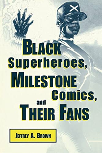 Black Superheroes, Milestone Comics, And Their Fans (studies In Popular Culture  [Paperback]