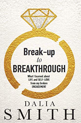 Break-Up to Breakthrough  What I Learned about LIFE and SELF-LOVE from My Broke [Paperback]