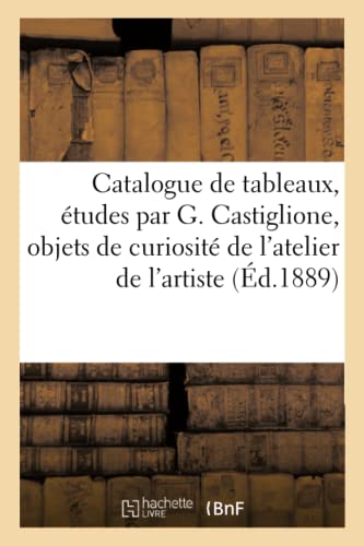 Catalogue De Tableaux Et Etudes Par G. Castiglione, Objets De Curiosite De L'Ate