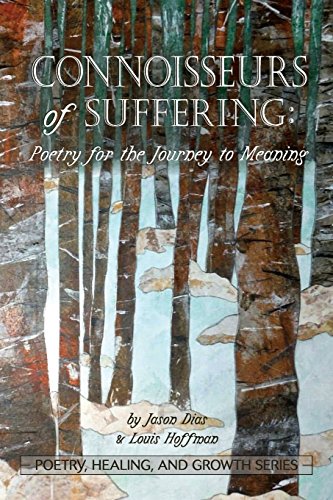 Connoisseurs Of Suffering Poetry For The Journey To Meaning (poetry, Healing, A [Paperback]