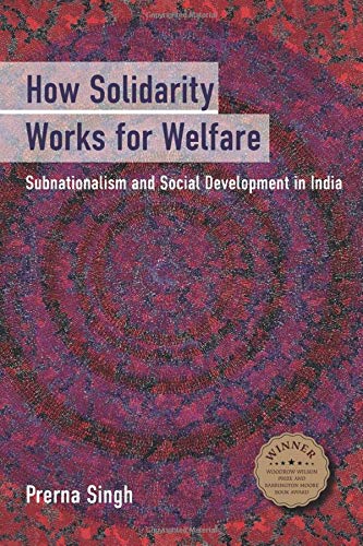 How Solidarity Works for Welfare Subnationalism and Social Development in India [Paperback]