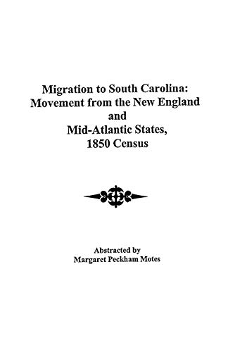 Migration to South Carolina  Movement from Ne England and Mid-Atlantic States, [Paperback]