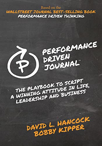 Performance-Driven Journal The Playbook to Script a Winning Attitude in Life, L [Paperback]