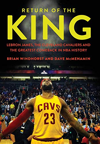 Return of the King LeBron James, the Cleveland Cavaliers and the Greatest Comeb [Hardcover]