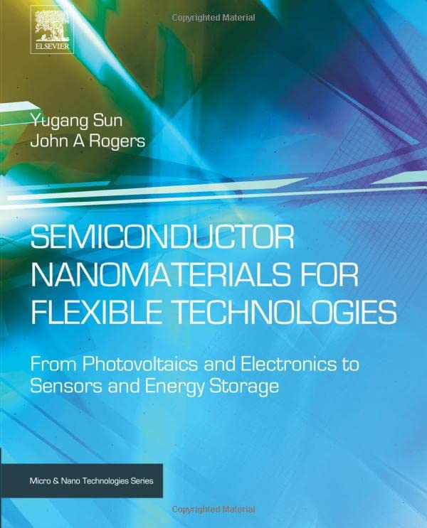 Semiconductor Nanomaterials for Flexible Technologies From Photovoltaics and El [Paperback]