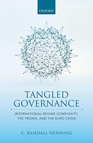 Tangled Governance International Regime Complexity, the Troika, and the Euro Cr [Hardcover]