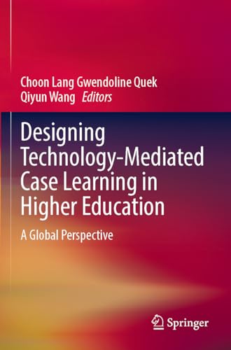 Designing Technology-Mediated Case Learning in Higher Education A Global Perspe [Paperback]