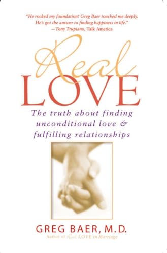 Real Love: The Truth about Finding Unconditional Love & Fulfilling Relations [Paperback]