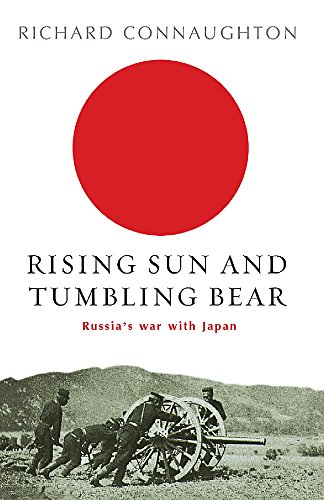 Rising Sun And Tumbling Bear: Russia's War with Japan [Paperback]