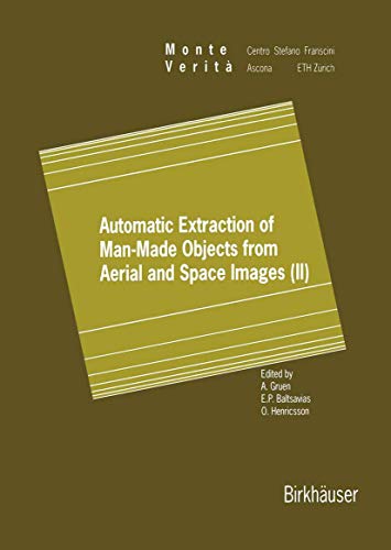 Automatic Extraction of Man-Made Objects from Aerial and Space Images (II) [Paperback]