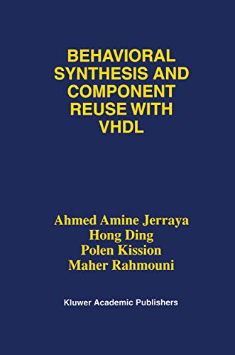 Behavioral Synthesis and Component Reuse with VHDL [Hardcover]