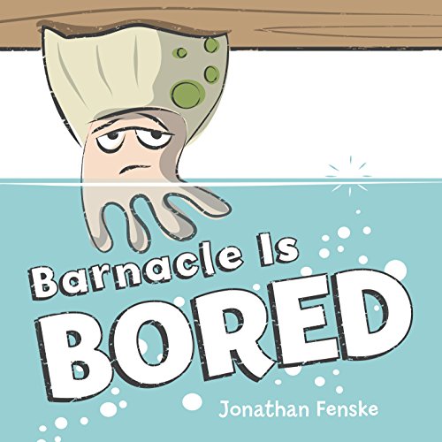 Barnacle Is Bored [Hardcover]