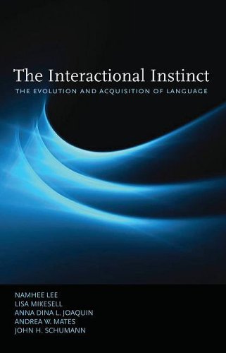 The Interactional Instinct The Evolution and Acquisition of Language [Hardcover]