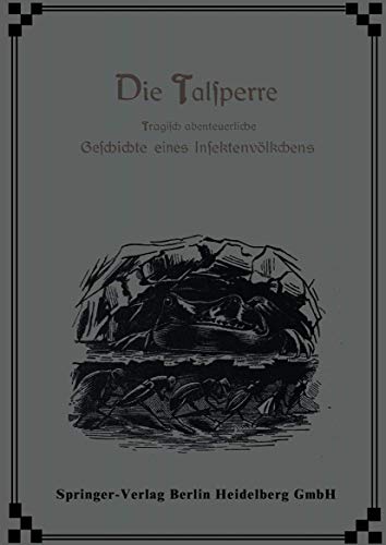 Die Talsperre Tragisch abenteuerliche Geschichte eines Insektenvlkchens [Paperback]