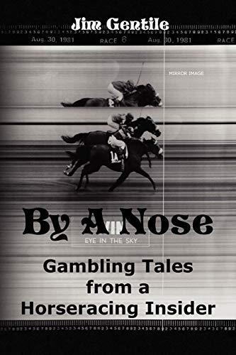 By A Nose Gambling Tales From A Horseracing Insider [Paperback]