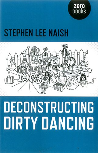 Deconstructing Dirty Dancing [Paperback]