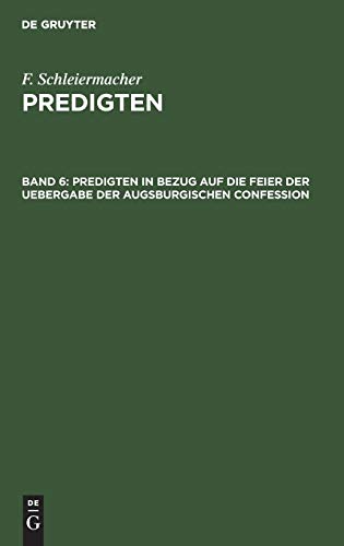 Predigten, Band 6, Predigten in Bezug auf die Feier der Uebergabe der Augsburgis [Hardcover]